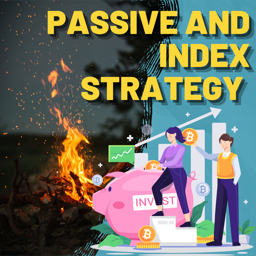 How to Achieve FIRE Through Passive and Index Investing Strategies